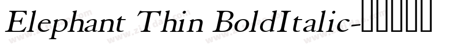 Elephant Thin BoldItalic字体转换